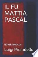 Il Fu Mattia Pascal: Novels.Man.05