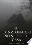 Il Funzionario non esce di casa ed altre storie nere