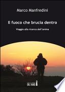 Il fuoco che brucia dentro. Viaggio alla ricerca dell'anima
