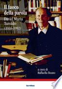 Il fuoco della parola. David Maria Turoldo (1916-1992)