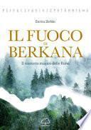 Il fuoco di Berkana. Il sussurro magico delle rune