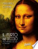 Il furto del secolo. Storia dell'italiano che rubò la Gioconda