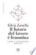 Il futuro del lavoro è femmina. Come lavoreremo domani
