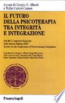 Il futuro della psicoterapia tra integrità e integrazione