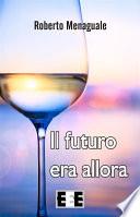 Il futuro era allora