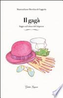 Il gagà. Saggio sull'abuso dell'eleganza