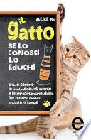 Il gatto. Se lo conosci, lo educhi