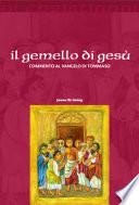 Il gemello di Gesù. Commento al vangelo di Tommaso