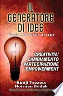 Il generatore di idee. Quick and easy kaizen. Creatività, cambiamento, partecipazione, empowerment. Ediz. inglese e italiana