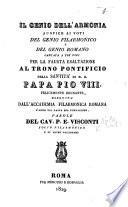 Il Genio dell'Armonia auspice ai voti del Genio Filarmonico, e del Genio Romano. Cantata a tre voci per la fausta esaltazione al trono pontificio della Santità di N. S. Papa Pio VIII. ... parole del Cav. P. E. V., etc