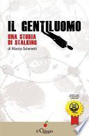 Il gentiluomo. Una storia di stalking