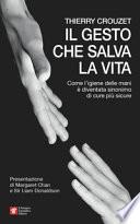 Il gesto che salva la vita. Come l'igiene delle mani è diventata sinonimo di cure più sicure