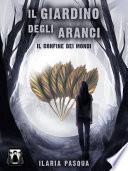 Il Giardino degli Aranci - Il Confine dei Mondi
