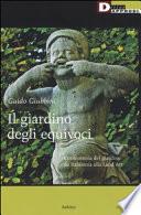 Il giardino degli equivoci. Controstoria del giardino da Babilonia alla Land Art