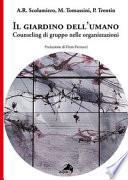 Il giardino dell'umano. Counseling di gruppo nelle organizzazioni