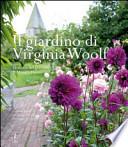 Il giardino di Virginia Woolf. La storia del giardino di Monk's House