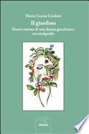 Il giardino. Diario intimo di una donna giardiniere suo malgrado