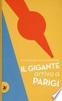 Il gigante arriva a Parigi. Ediz. a colori