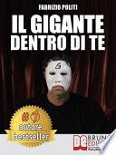 Il Gigante Dentro di Te può Cambiare il Mondo. Fabrizio Politi