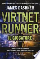 Il giocatore. Virtnet Runner. The mortality doctrine
