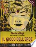 Il gioco dell'eroe. La porta della percezione per essere straordinario in un mondo ordinario. Con CD Audio