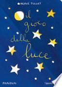 Il gioco della luce. Ediz. a colori