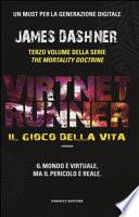 Il gioco della vita. Virtnet Runner. The mortality doctrine