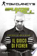 Il gioco di Fisher. Splinter Cell