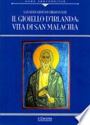 Il gioiello d' Irlanda. Vita di San Malachia