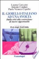 Il gioiello italiano ad una svolta. Dalla crisi alla costruzione di nuove opportunità