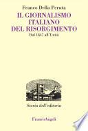 Il giornalismo italiano del Risorgimento. Dal 1847 all'Unità