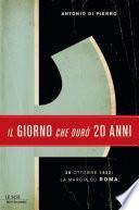 Il giorno che durò vent'anni