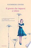 Il giorno che imparai a volare