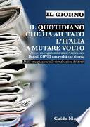 Il giorno - il quotidiano che ha aiutato l'italia a mutare volto