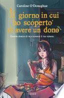 Il giorno in cui ho scoperto di avere un dono