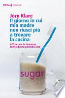 Il giorno in cui mia madre non riuscì più a trovare la cucina
