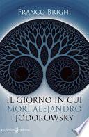 Il giorno in cui morì Alejandro Jodorowsky