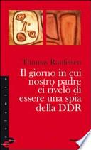 Il giorno in cui nostro padre ci rivelò di essere una spia della DDR