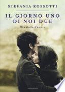 Il giorno uno di noi due. Una storia d'amore