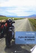 Il giro del mondo in solitaria. 100 mila Km in sella