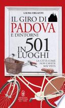 Il giro di Padova e dintorni in 501 luoghi