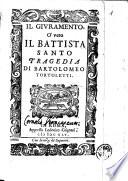 Il giuramento o' vero il Battista santo tragedia di Bartolomeo Tortoletti
