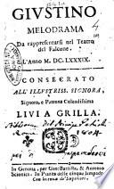 Il Giustino melodrama da rappresentarsi nel teatro del Falcone. L' anno 1689. Consecrato all' illustrissima ... Liuia Grilla