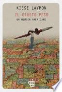 Il giusto peso. Un memoir americano
