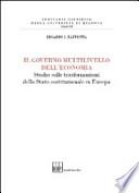 Il governo multilivello dell'economia. Studio sulle trasforazioni dello stato costituzionale in Europa