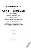 Il governo pontificio e lo stato romano documenti preceduti da una esposizione storica e raccolti per decreto del governo delle Romagne