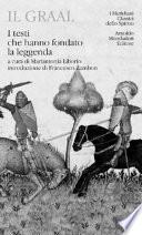 Il Graal. I testi che hanno fondato la leggenda