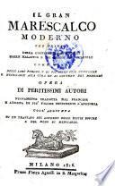 Il gran Marescalco moderno, che tratta della coxgnizione dei cavalli, delle malattie e dei rimedi (etc.)