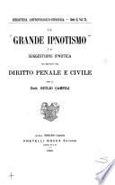 Il grande ipnotismo e la suggestione ipnotica nei rapporti col diritto penale e civile