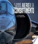 Il grande libro degli aerei da combattimento. Nuova ediz.